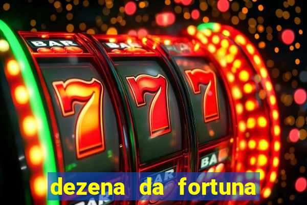 dezena da fortuna como funciona